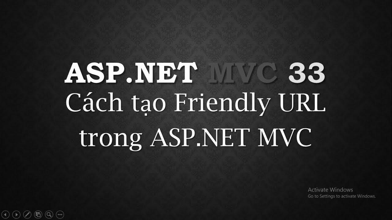 ASP.NET MVC – #33: Cách tạo URL than thiện cho web optimization |  Create friendly URL |  TEDU