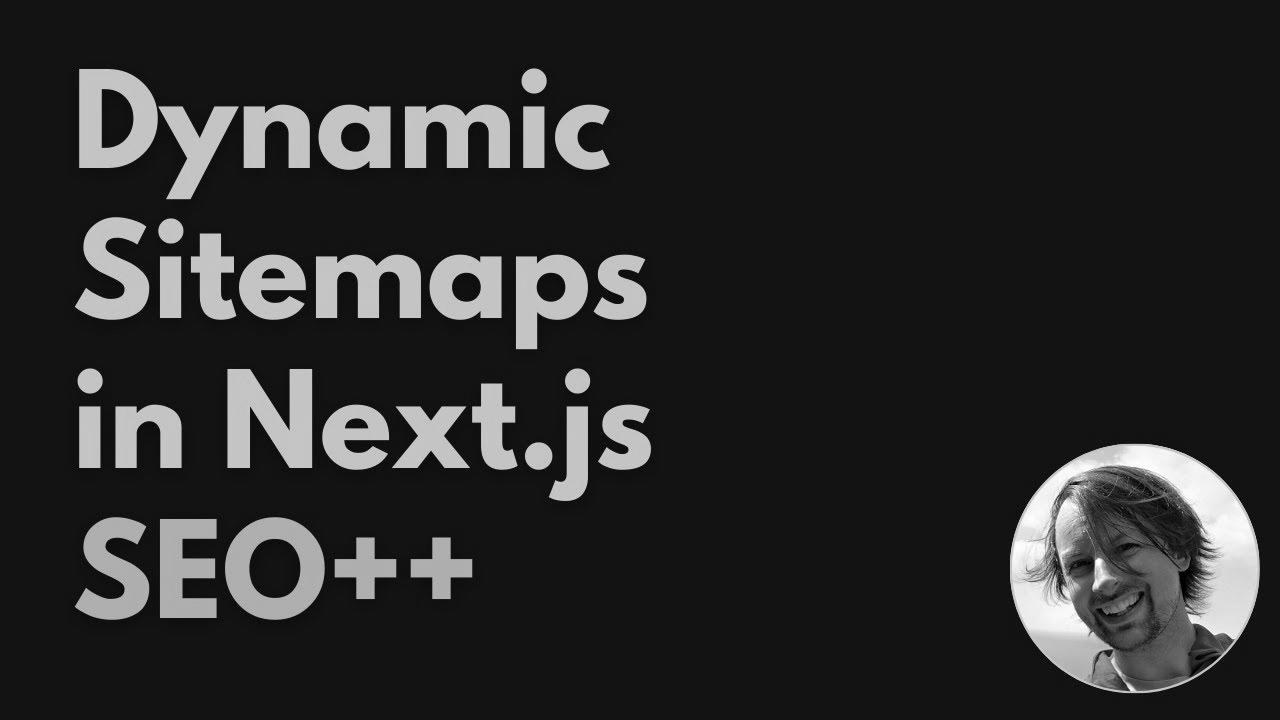 Improving website positioning with (Dynamic) Sitemaps in Subsequent.js