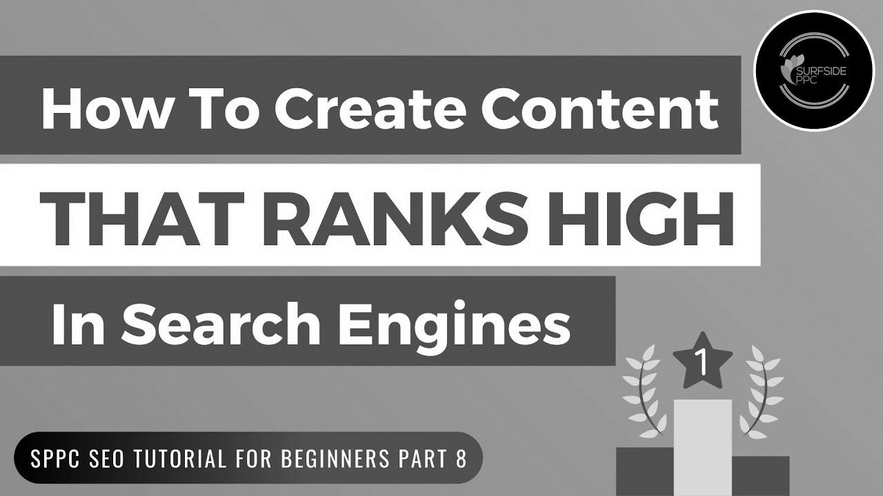 How To Create Content material That Ranks Excessive In Search Engines – SPPC search engine optimisation Tutorial #8